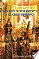 Libro SAN PABLO, JESUCRISTO Y EL CRISTIANISMO