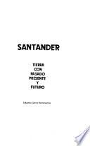 Santander, tierra con pasado, presente y futuro