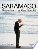 Saramago. Sus nombres. Un álbum biográfico