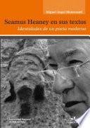 Seamus Heaney en sus textos. Identidades de un poeta moderno