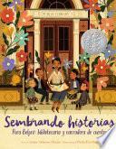 Libro Sembrando historias: Pura Belpré: bibliotecaria y narradora de cuentos