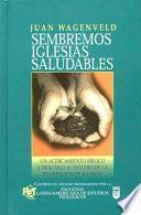 Libro Sembremos iglesias saludables/ Planting Healthy Churches