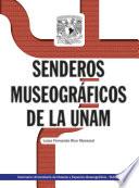 Senderos museográficos de la UNAM