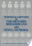 Sesiones de la Reunión de Parlamentarios Iberoamericanos sobre Ciencia y Tecnología