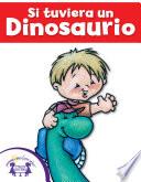 Libro Si tuviera un Dinosaurio