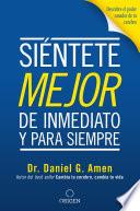 Libro Siéntete mejor, de inmediato y para siempre/ Feel better Fast and Make it Last