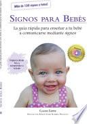 Signos para Bebés (Babysigns) - La guía rápida para enseñar a tu bebé a comunicarse mediante signos