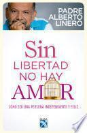 Libro Sin libertad no hay amor
