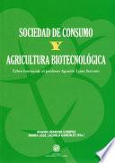 Sociedad de consumo y agricultura biotecnológica.