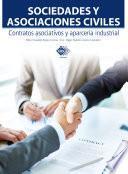 Sociedades y asociaciones civiles. Contratos asociativos y aparcería industrial 2017