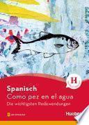 Spanisch – Como pez en el agua