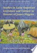 Studies in Latin American Literature and Culture in Honour of James Higgins