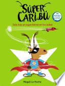 Libro Súper Caribú 2 - Solo hay un superhéroe en la ciudad