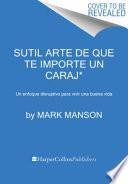 Libro sutil arte de que te importe un caraj*