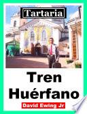 Libro Tartaria - Tren Huérfano