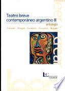 Teatro breve contemporáneo argentino III