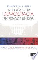 teoría de la democracia en Estados Unidos: Almond, Lipset, Dahl, Huntington y Rawla, La
