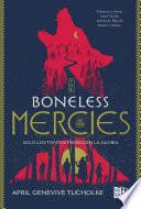 The boneless Mercies