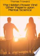 Libro The Hidden Power And Other Papers upon Mental Science