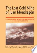 The Lost Gold Mine of Juan Mondragón