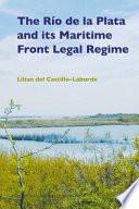 The Río de la Plata and Its Maritime Front Legal Regime