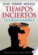 Libro TIEMPOS INCIERTOS - El Gran Cambio