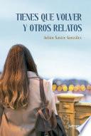 Libro Tienes que volver y otros relatos