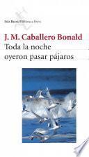 Libro Toda la noche oyeron pasar pájaros