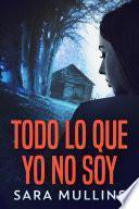 Libro Todo lo que yo no soy