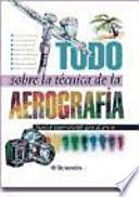 Libro Todo sobre la técnica de la aerografía