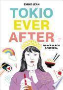 Libro Tokyo Ever After. Princesa por sorpresa