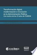 Libro Transformación digital, modernización e innovación en la Administración Pública: Con motivo de los 25 años de FUNEDA