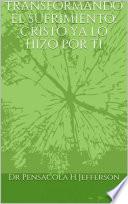 Libro Transformando el sufrimiento: Cristo ya lo hizo por ti