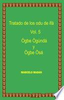 TRATADO DE LOS ODU DE IFA OGBE OGUNDA Y OGBE OSA Vol.5