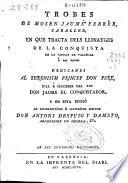 Trobes de Mosen Jaume Febrer, caballer, en que tracta dels llinatges de la conquista de la ciutat de Valencia é son regne ...