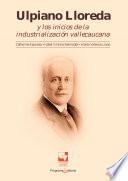 Libro Ulpiano Lloreda y los inicios de la industrialización Vallecaucana