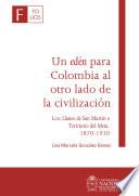 Un edén para Colombia al otro lado de la civilización