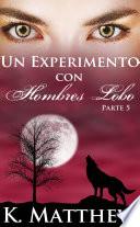 Libro Un Experimento con Hombres Lobo: Parte 5