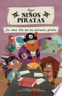 Un mal día en la escuela pirata (A Bad Day at Pirate School)