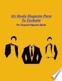 Libro Un Nudo Elegante Para Tu Corbata