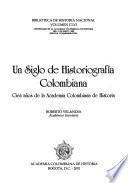 Un siglo de historiografía colombiana