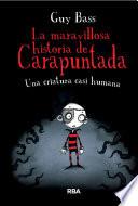 Libro Una criatura casi humana (La maravillosa historia de Carapuntada 1)