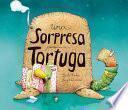 Libro Una sorpresa para Tortuga