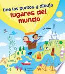 Libro Une los puntos y dibuja lugares del mundo