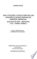 Uso, función y evolución de las construcciones pasivas en español medieval