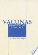 Vacunas En La Practica Pediatrica/ Vaccines in Pediatric Practices