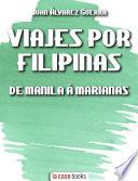 Libro Viajes por Filipinas: De Manila á Marianas