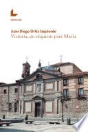 Libro Victoria, un réquiem para María