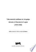 Libro Vida musical cotidiana en Arequipa durante el Oncenio de Leguía (1919-1930)