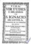 Vida, virtudes y milagros de S.Ignacio de Loyola